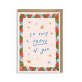 So Very Proud of You Greeting Card