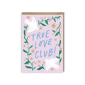 True Love Club Greeting Card